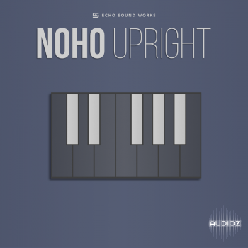 好莱坞钢琴音源Echo Sound Works Noho Upright KONTAKT