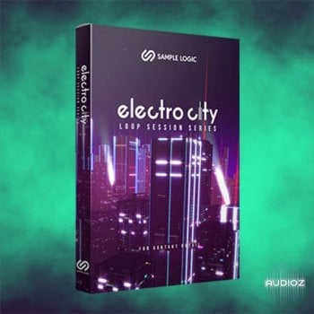 电子音色采样包Sample Logic Loop Session Series Electro City KONTAKT